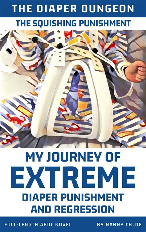 The Squishing Punishment: My Journey of Extreme Diaper 